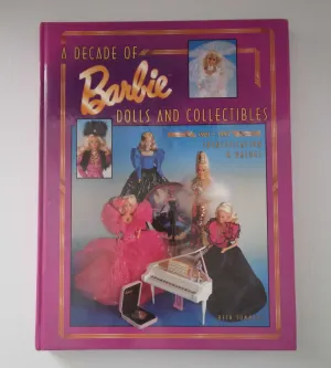 A Decade of Barbie Dolls and Collectibles  Collectors Book