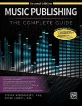 Music Publishing: The Complete Guide (Second Edition)