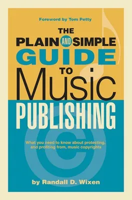 PLAIN AND SIMPLE GUIDE TO MUSIC PUBLISHING
