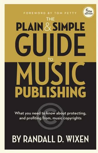 The Plain & Simple Guide to Music Publishing - 5th Edition