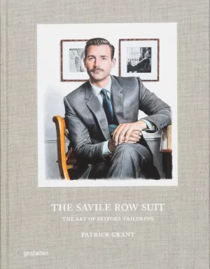 The Savile Row Suit: The Art of Bespoke Tailoring