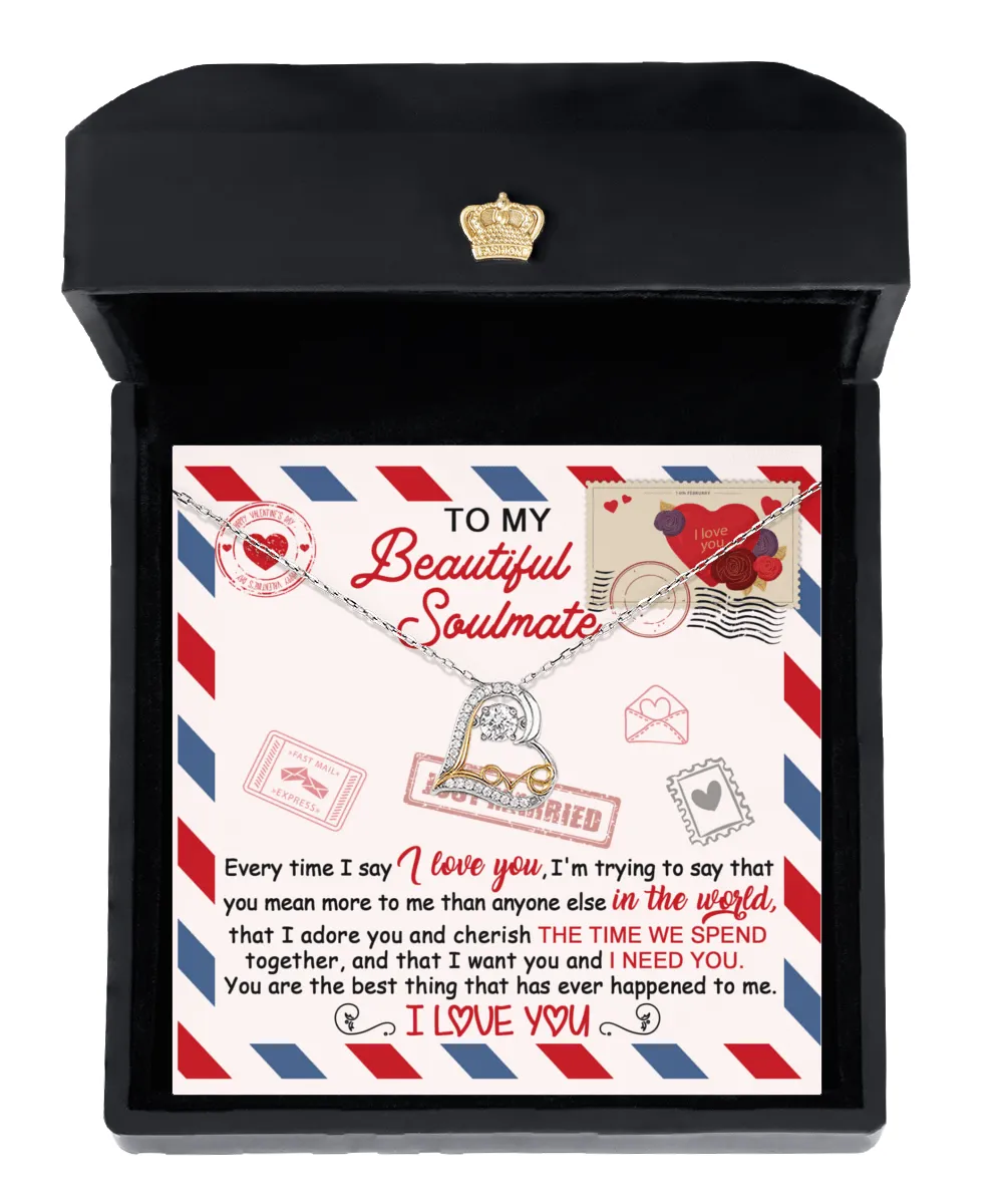 To My Beautiful Soulmate I Need You | Love Dancing Necklace