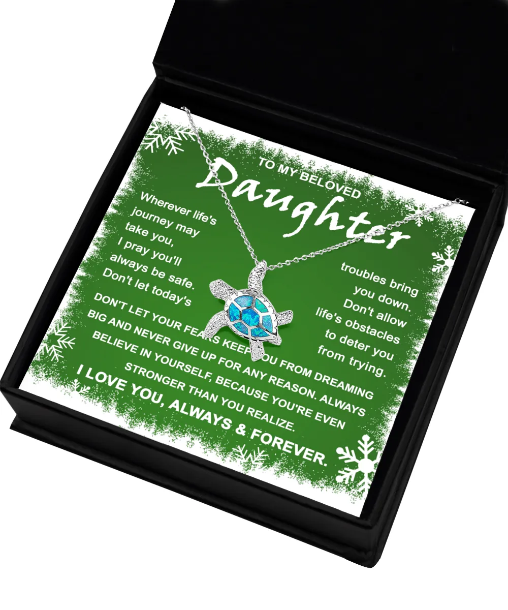 To My Beloved Daughter Stronger Than You Realize | Opal Turtle Necklace