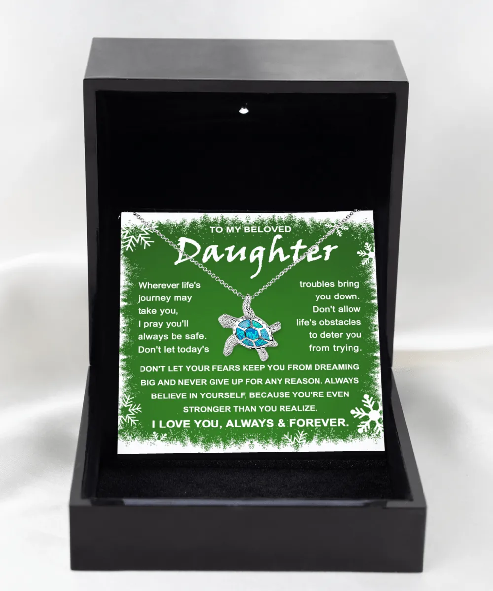 To My Beloved Daughter Stronger Than You Realize | Opal Turtle Necklace