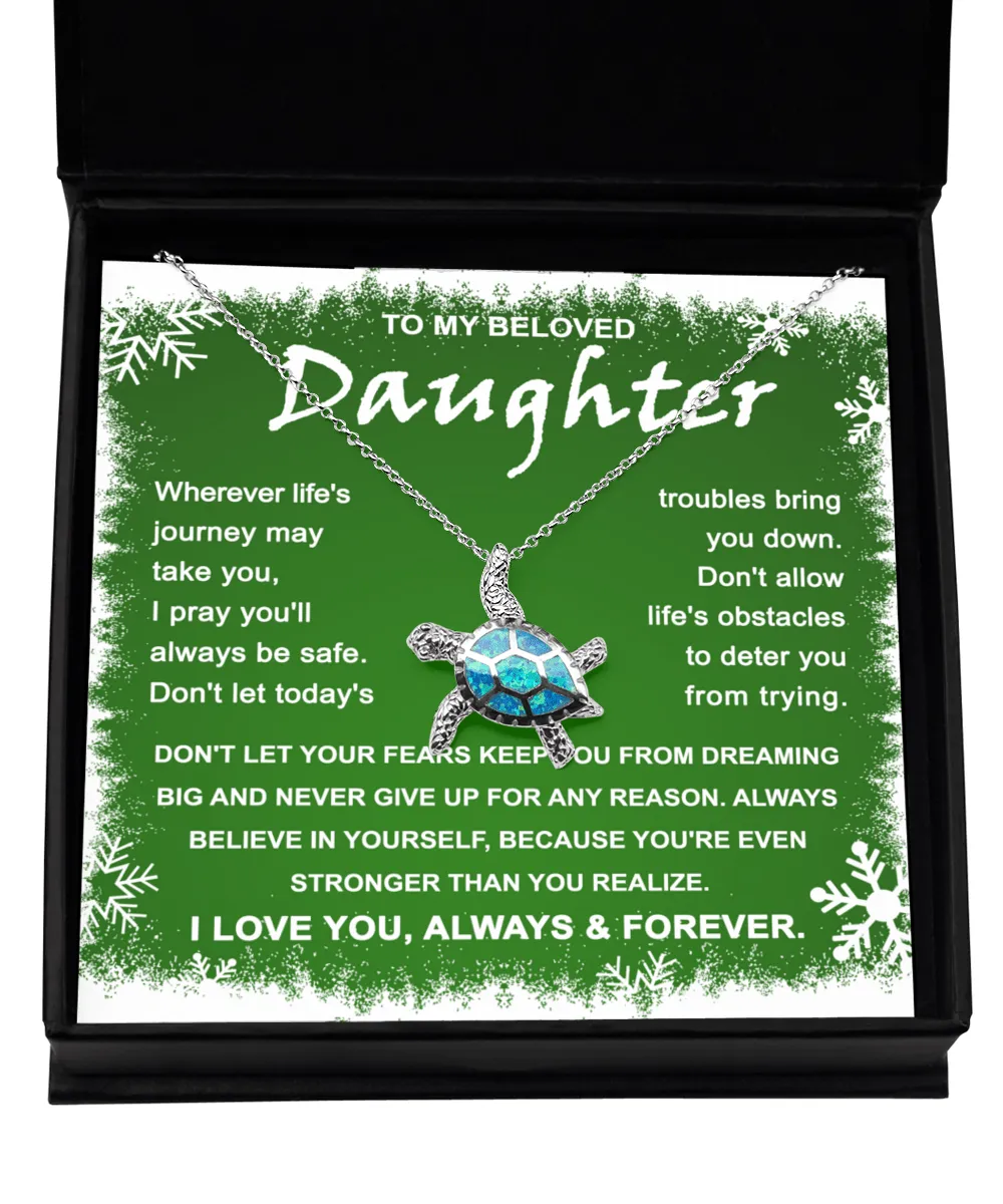 To My Beloved Daughter Stronger Than You Realize | Opal Turtle Necklace