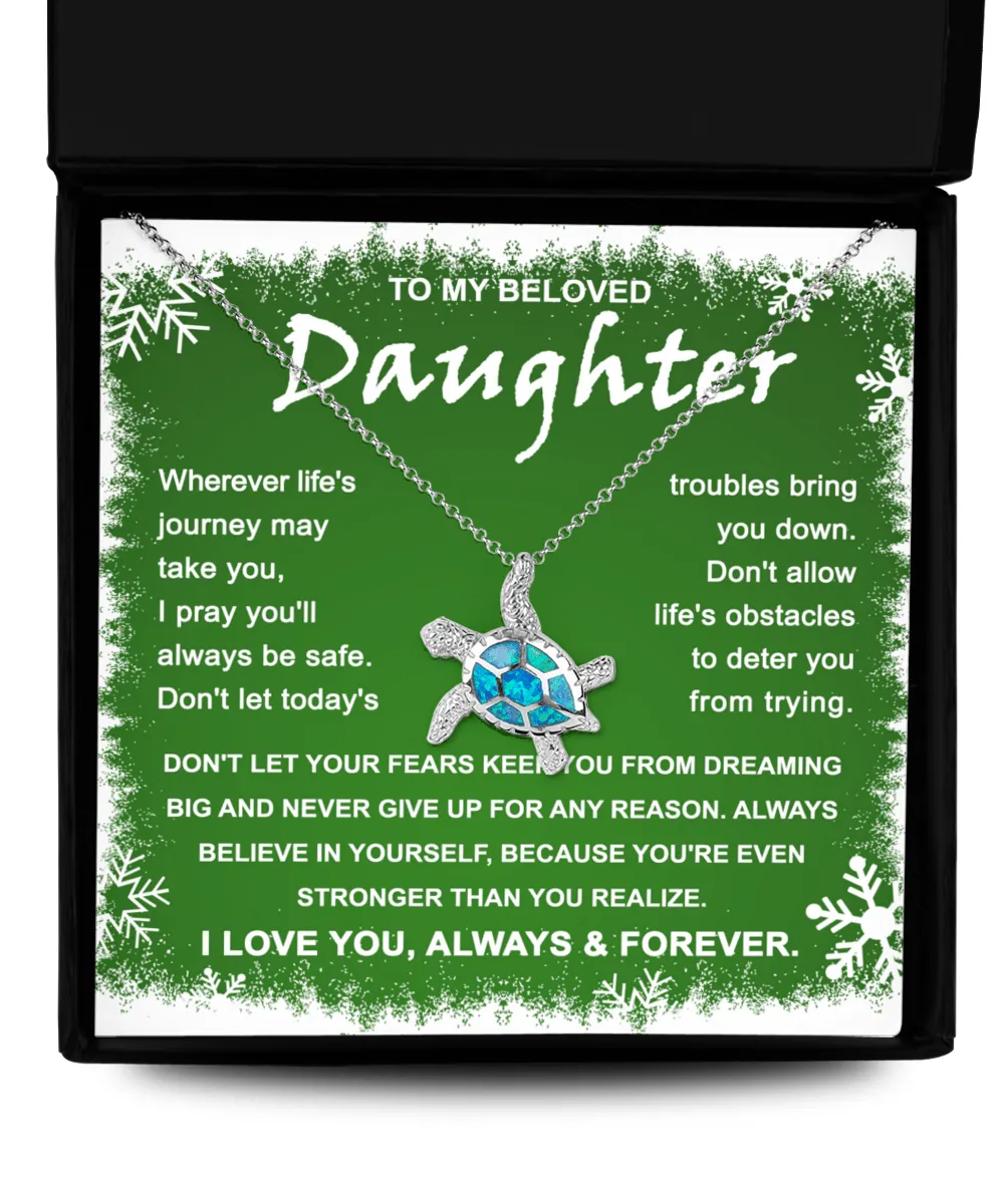 To My Beloved Daughter Stronger Than You Realize | Opal Turtle Necklace