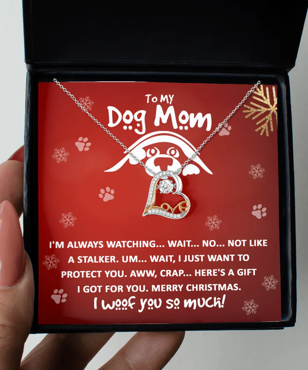 To My Dog Mom I Woof You So Much | Love Dancing Necklace