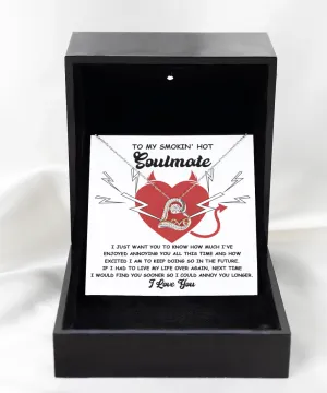 To My Smokin' Hot Soulmate I Love You | Love Dancing Necklace