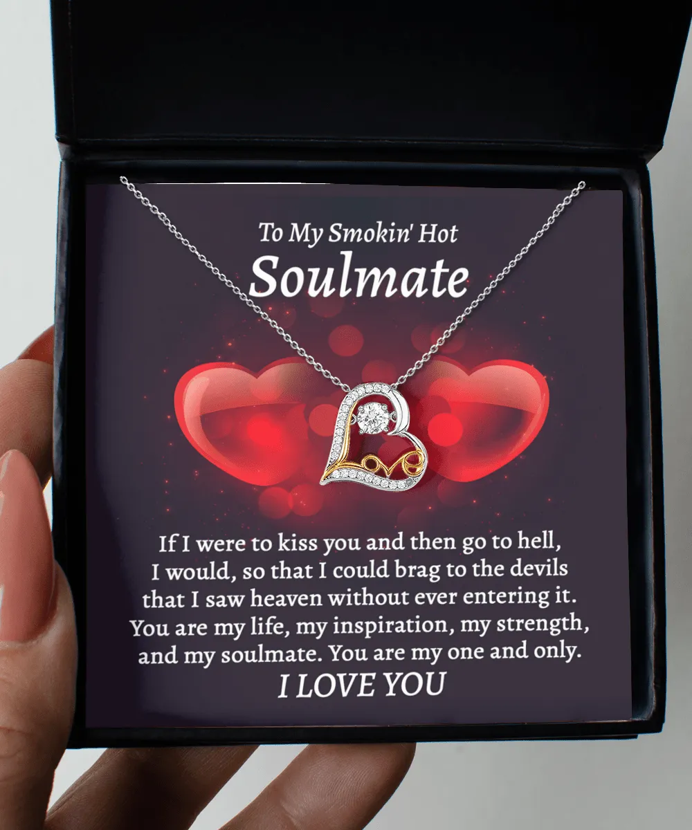 To My Smokin' Hot Soulmate You Are My One And Only | Love Dancing Necklace