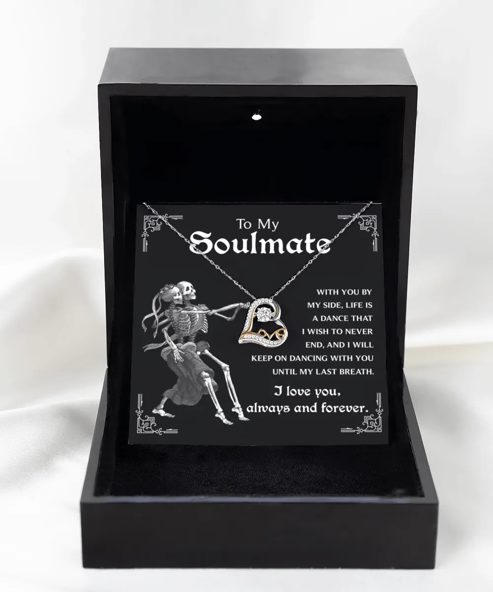 To My Soulmate Keep On Dancing | Heart Love Necklace