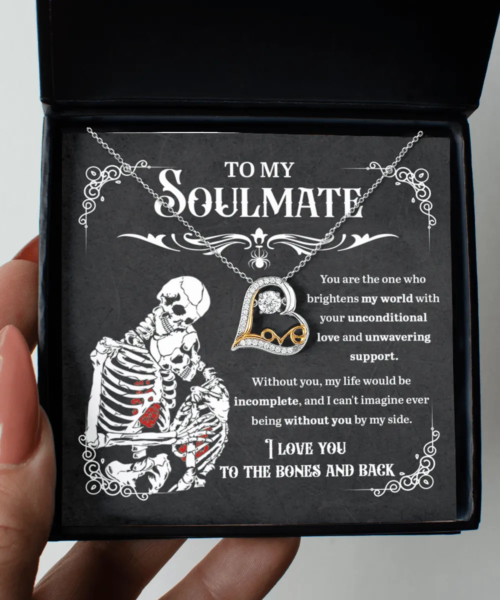 To My Soulmate To The Bones And Back | Heart Love Necklace