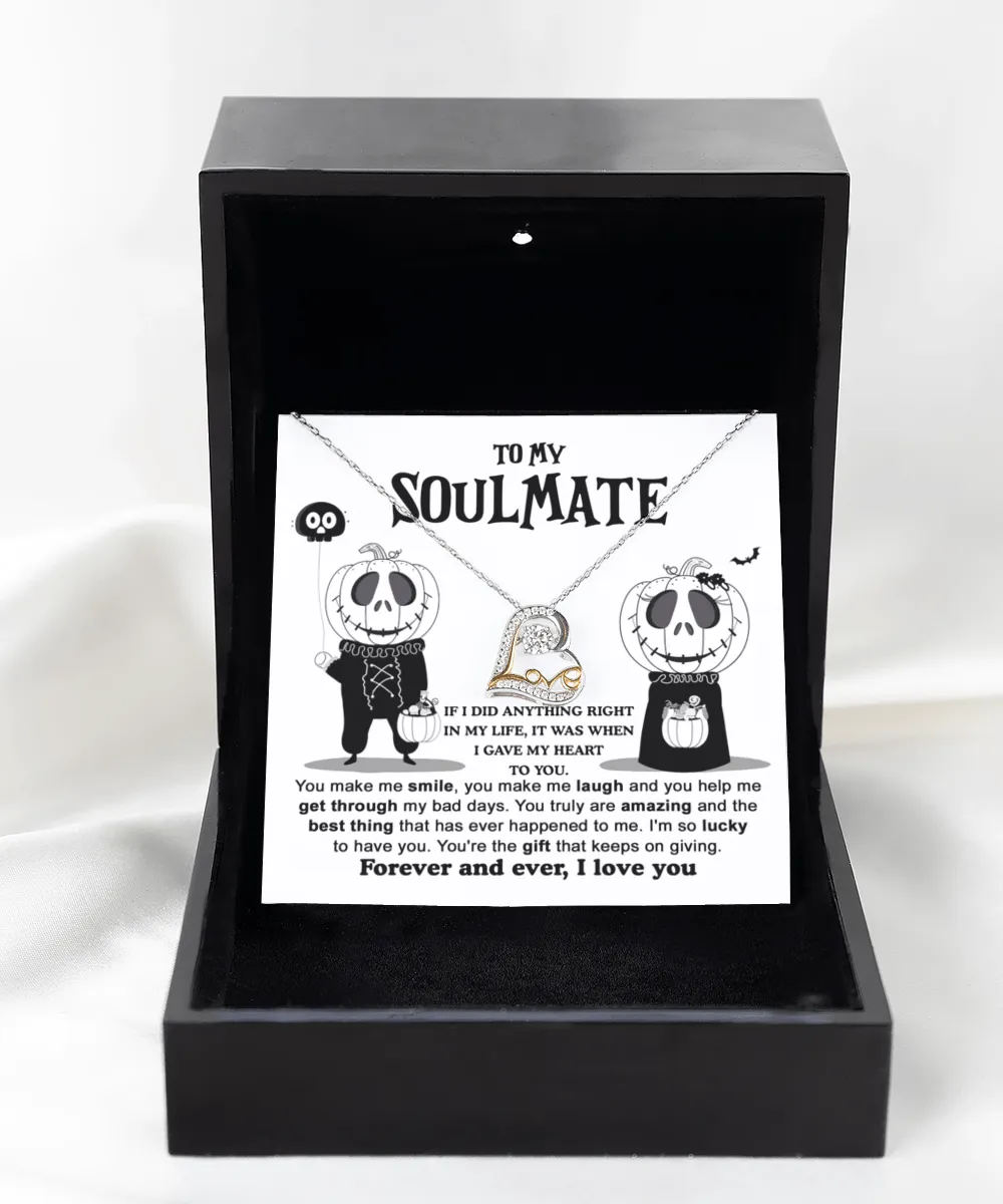 To My Soulmate Truly Amazing | Heart Love Necklace Halloween Themed