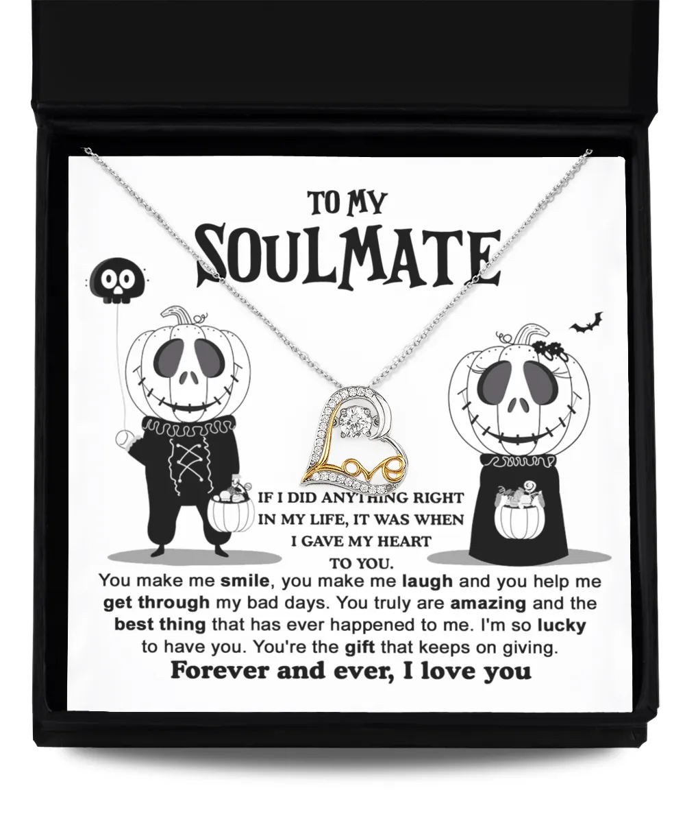 To My Soulmate Truly Amazing | Heart Love Necklace Halloween Themed