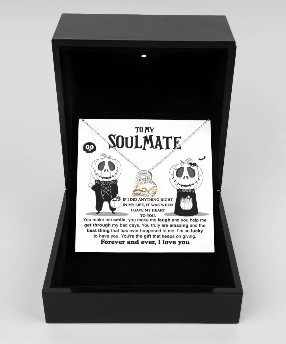 To My Soulmate Truly Amazing | Heart Love Necklace Halloween Themed