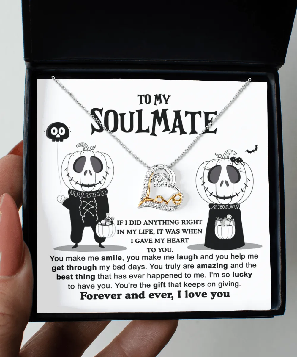 To My Soulmate Truly Amazing | Heart Love Necklace Halloween Themed