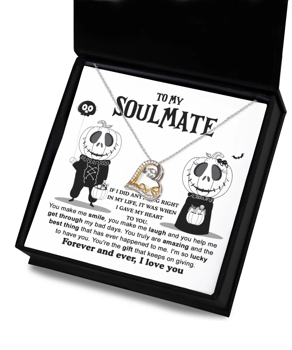 To My Soulmate Truly Amazing | Heart Love Necklace Halloween Themed