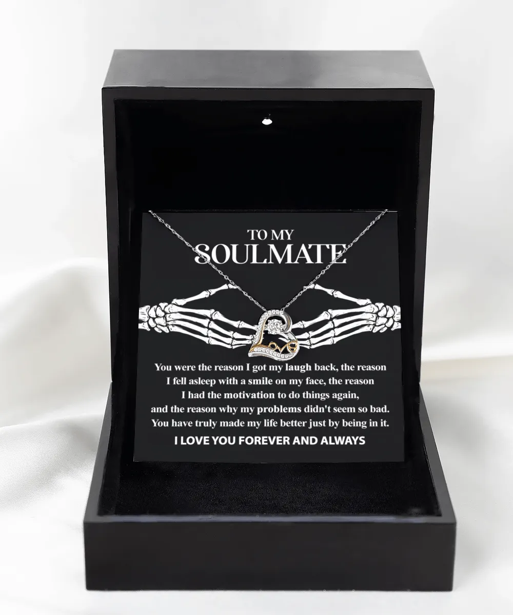 To My Soulmate You Made My Life Better | Heart Love Necklace