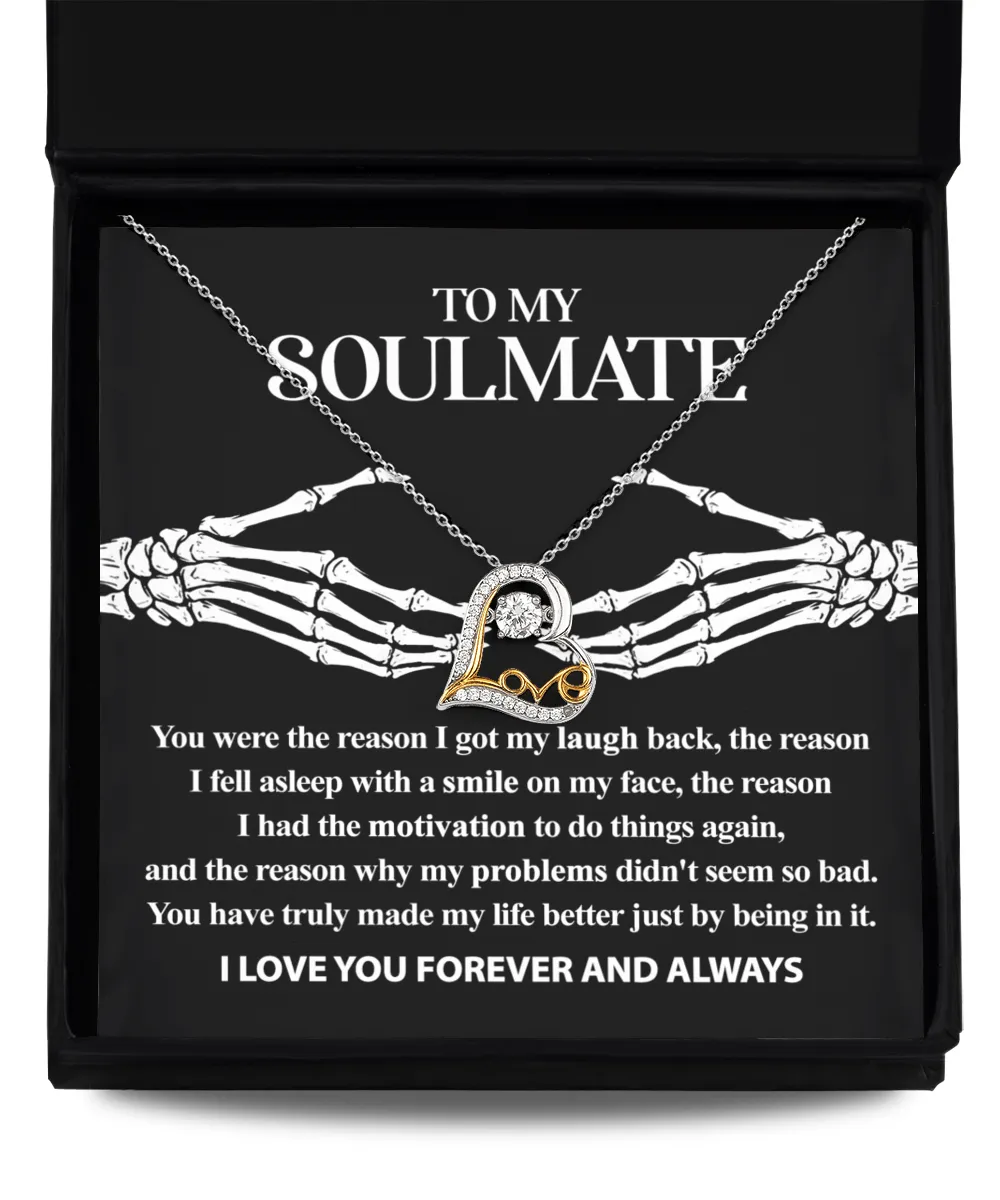 To My Soulmate You Made My Life Better | Heart Love Necklace