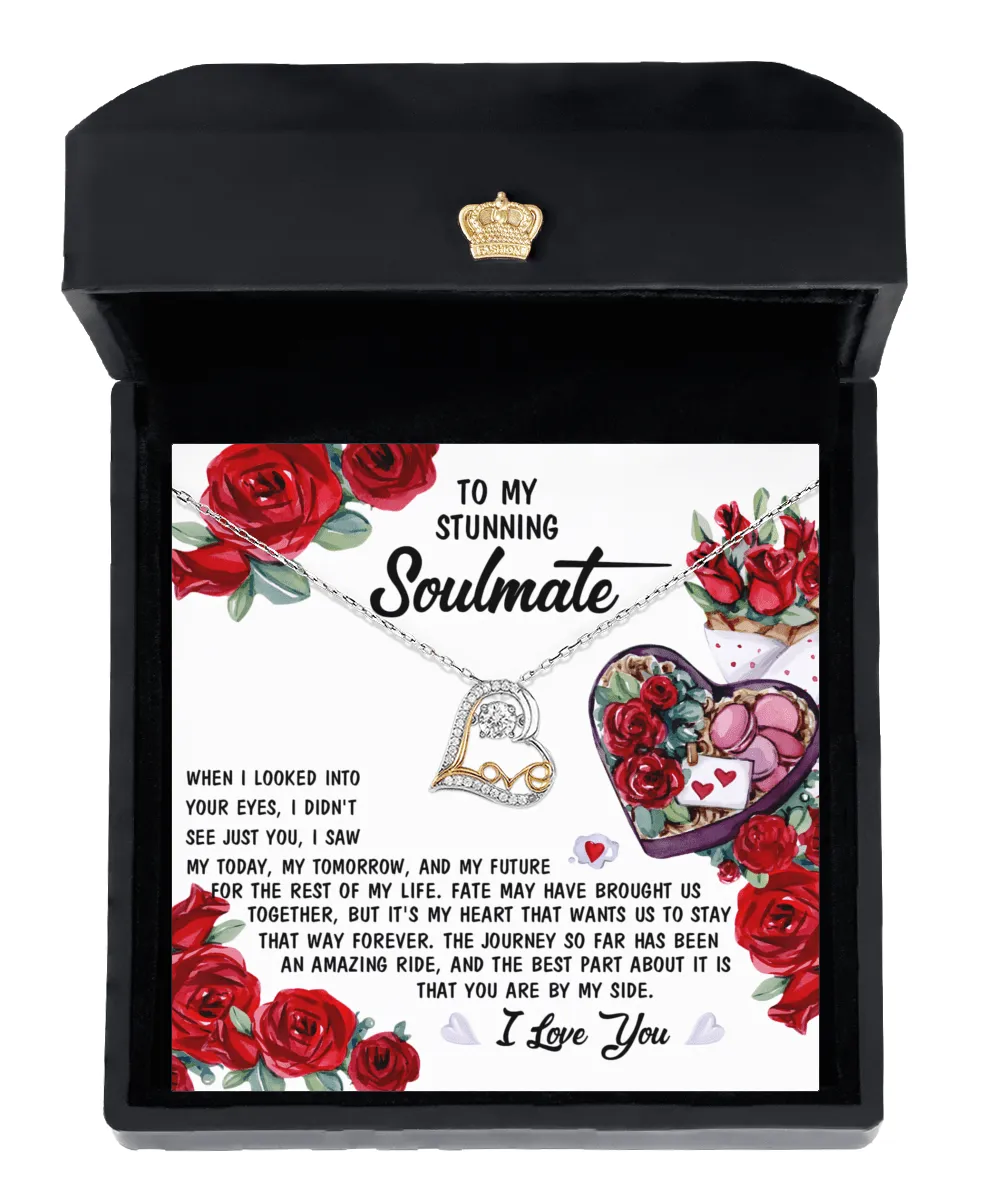 To My Stunning Soulmate When I Looked Into Your Eyes | Love Dancing Necklace