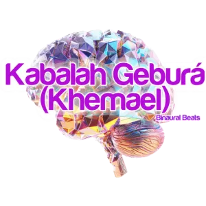 Vibrational Tone of the Kabalah Geburá (Khemael)